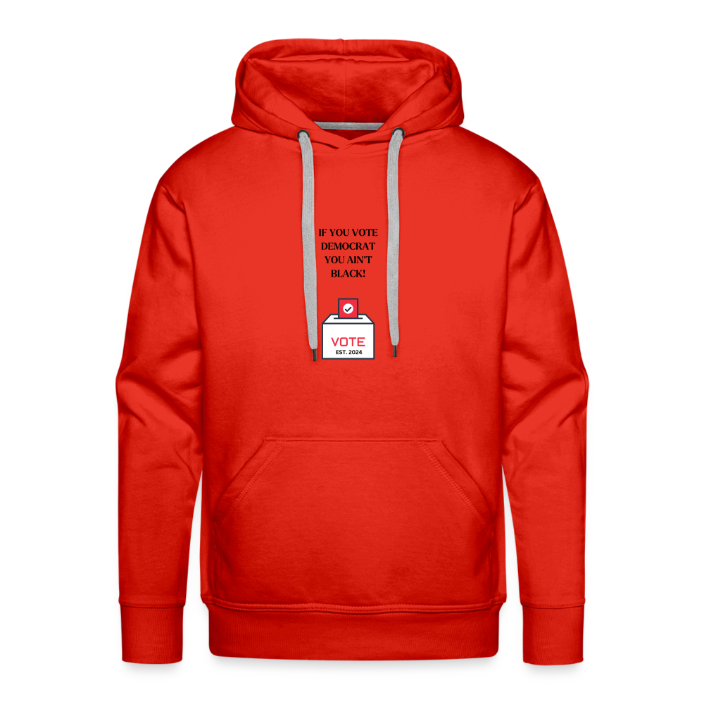If You Vote Democrat You Ain't Black! Men’s Premium Hoodie - red