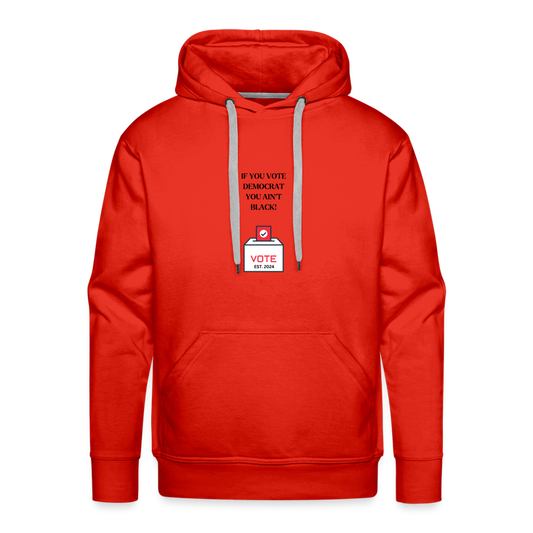 If You Vote Democrat You Ain't Black! Men’s Premium Hoodie - red